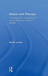 9780415854603-0415854601-Nature and Therapy: Understanding counselling and psychotherapy in outdoor spaces