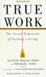 9781561704781-1561704784-True Work: The Sacred Dimension of Earning a Living