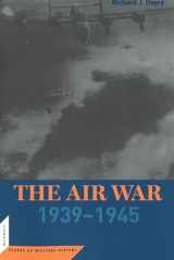9781574887167-1574887165-The Air War: 1939-45 (Cornerstones of Military History)