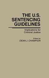 9780275933241-0275933245-The U.S. Sentencing Guidelines: Implications for Criminal Justice