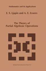 9780792346098-0792346092-The Theory of Partial Algebraic Operations (Mathematics and Its Applications, 414)