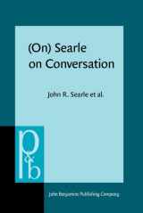 9781556192890-1556192894-(On) Searle on Conversation: Compiled and introduced by Herman Parret and Jef Verschueren (Pragmatics & Beyond New Series)