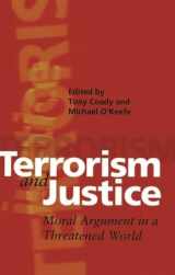 9780522850499-0522850499-Terrorism and Justice: Moral Argument in a Threatened World