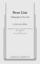 9780573607837-0573607834-Dear Liar: A Biography in Two Acts: Adapted from the Correspondence of Bernard Shaw and Mrs. Patrick Campbell