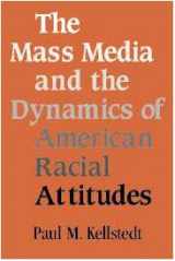 9780521821711-0521821711-The Mass Media and the Dynamics of American Racial Attitudes