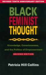 9780415924849-0415924847-Black Feminist Thought: Knowledge, Consciousness, and the Politics of Empowerment (Revised 10th Anniv 2nd Edition)