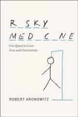 9780226049717-022604971X-Risky Medicine: Our Quest to Cure Fear and Uncertainty