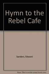 9780876859018-0876859015-Hymn to the Rebel Cafe