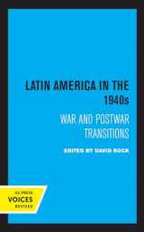 9780520328082-0520328086-Latin America in the 1940s: War and Postwar Transitions