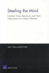 9780833037022-0833037021-Steeling the Mind: Combat Stress Reactions and Their Implications for Urban Warfare