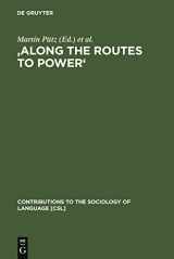 9783110185997-3110185997-Along the Routes to Power: Explorations of Empowerment Through Language (Contributions to the Sociology of Language 92)