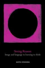 9780198507741-0198507747-Seeing Reason: Image and Language in Learning to Think (Oxford Cognitive Science Series)