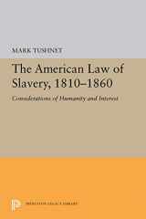9780691101040-0691101043-The American Law of Slavery, 1810-1860: Considerations of Humanity and Interest (Princeton Legacy Library, 5462)
