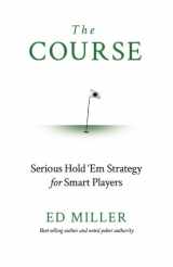 9781511768320-1511768320-The Course: Serious Hold 'Em Strategy For Smart Players
