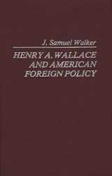 9780837187747-0837187745-Henry A. Wallace and American Foreign Policy (Contributions in American History)