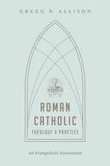 9781433501166-1433501163-Roman Catholic Theology and Practice: An Evangelical Assessment
