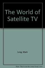 9780929548074-0929548078-The World of Satellite TV