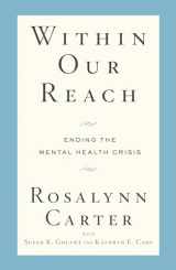 9781594868818-1594868816-Within Our Reach: Ending the Mental Health Crisis