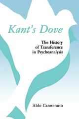 9780933029507-0933029500-Kant's Dove: The History of Transference in Psychoanalysis