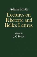 9780198281863-0198281862-Lectures on Rhetoric and Belles Lettres (Glasgow Edition of the Works of Adam Smith)