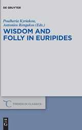 9783110452259-3110452251-Wisdom and Folly in Euripides (Trends in Classics - Supplementary Volumes, 31)