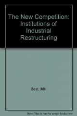 9780745603636-0745603637-The new competition: Institutions of industrial restructuring