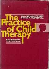 9780080280325-0080280323-The Practice of Child Therapy