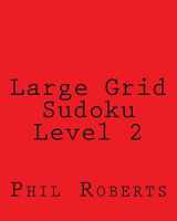 9781477466957-1477466959-Large Grid Sudoku Level 2: Sudoku Puzzles For Timed Challenges