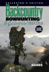 9780615464855-0615464858-Backcountry Bowhunting, A Guide to the Wild Side (Collector's Edition)