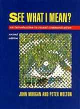 9780340557815-0340557818-See What I Mean: An Introduction to Visual Communication
