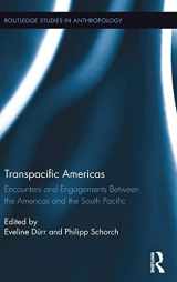 9781138924437-1138924431-Transpacific Americas: Encounters and Engagements Between the Americas and the South Pacific (Routledge Studies in Anthropology)