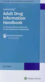 9781591953852-1591953855-Adult Drug Information Handbook: A Clinically Relevant Resource for All Healthcare Professionals