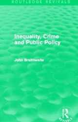 9780415858120-0415858127-Inequality, Crime and Public Policy (Routledge Revivals)
