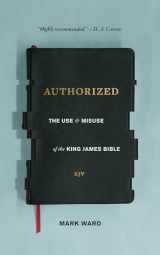9781683590552-1683590554-Authorized: The Use and Misuse of the King James Bible