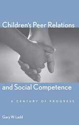 9780300106435-0300106432-Children’s Peer Relations and Social Competence: A Century of Progress (Current Perspectives in Psychology)
