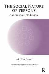 9781855757721-1855757729-The Social Nature of Persons: One Person is No Person (The New International Library of Group Analysis)
