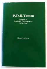 9780863720321-0863720323-P.D.R. Yemen: Outpost of Socialist Development in Arabia (Political Science of the Middle East)