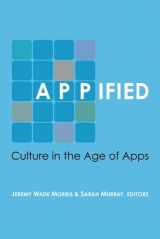 9780472074044-0472074040-Appified: Culture in the Age of Apps