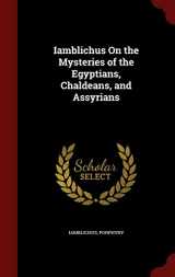 9781297495663-1297495667-Iamblichus On the Mysteries of the Egyptians, Chaldeans, and Assyrians