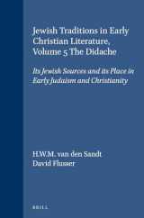 9789023237631-9023237633-Jewish Traditions in Early Christian Literature, Volume 5 the Didache: Its Jewish Sources and Its Place in Early Judaism and Christianity (Compendia Rerum Iudaicarum Ad Novum Testamentum)