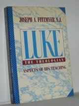 9780809130580-0809130580-Luke the Theologian: Aspects of His Teaching