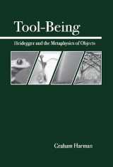 9780812694444-0812694449-Tool-Being: Heidegger and the Metaphysics of Objects