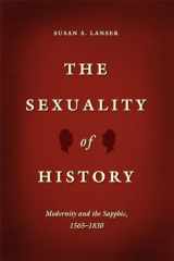 9780226187730-022618773X-The Sexuality of History: Modernity and the Sapphic, 1565-1830
