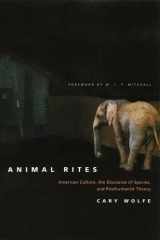 9780226905136-0226905136-Animal Rites: American Culture, the Discourse of Species, and Posthumanist Theory
