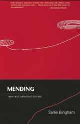 9781936747009-1936747006-Mending: New and Selected Stories