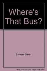 9780671798543-0671798545-Where's That Bus? (Pob)