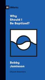 9781433570308-1433570300-Why Should I Be Baptized? (Church Questions)