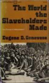 9780394716763-0394716760-The World the Slaveholders Made: Two Essays in Interpretation