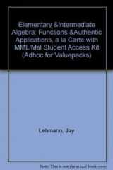 9780321693334-0321693337-Elementary & Intermediate Algebra: Functions & Authentic Applications, A La Carte with MML/MSL Student Access Kit (adhoc for valuepacks)