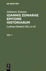 9783112422472-3112422473-Johannes Zonaras: Ioannis Zonarae Epitome historiarum. Vol. 1 (Latin Edition)